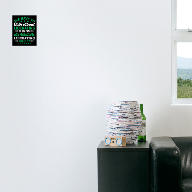 We have to talk about liberating minds as well as liberating society, Black History Month by UrbanLifeApparel